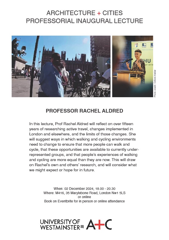 School of Architecture + Cities Inaugural Lecture: Prof Rachel Aldred | Monday, December 2 at 18:00 (GMT), M416 Robin Evans Room + Online