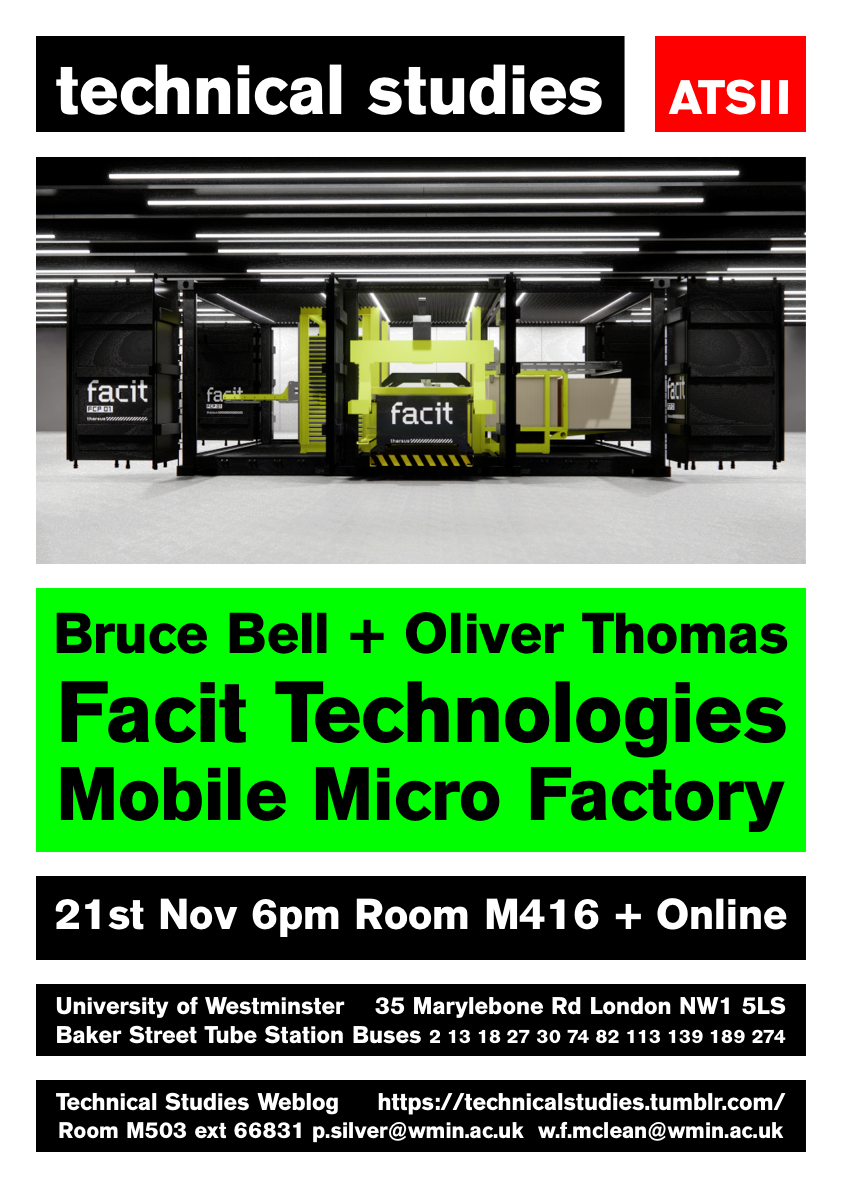 Technical Studies Lecture Series: Bruce Bell + Oliver Thomas [Facit Technologies] “Mobile Micro Factory” | Thursday, November 21 at 18:00 (GMT), M416 Robin Evans Room + Livestream